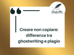 Creare non copiare: differenza tra ghostwriting e plagio