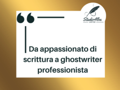 Da appassionato di scrittura a ghostwriter professionista