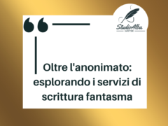 Oltre l’anonimato: esplorando i servizi di scrittura fantasma