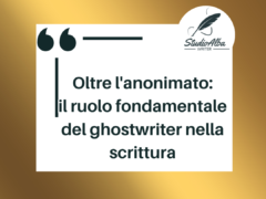 Oltre l’anonimato: il ruolo fondamentale del ghostwriter nella scrittura