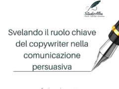 Svelando il ruolo chiave del copywriter nella comunicazione persuasiva